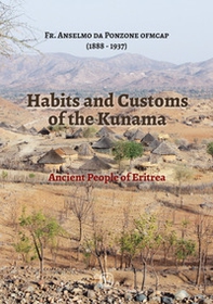 Habits and customs of the Kunama. Ancient people of Eritrea - Librerie.coop