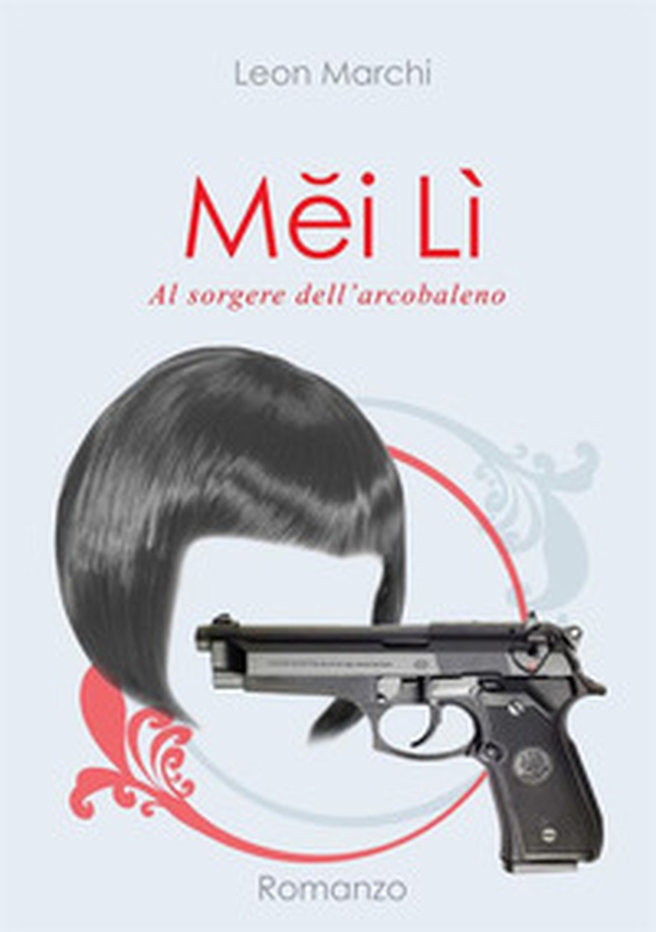 Mei Lì. Al sorgere dell'arcobaleno - Librerie.coop Mei Lì. Al sorgere dell'arcobaleno - Librerie.coop