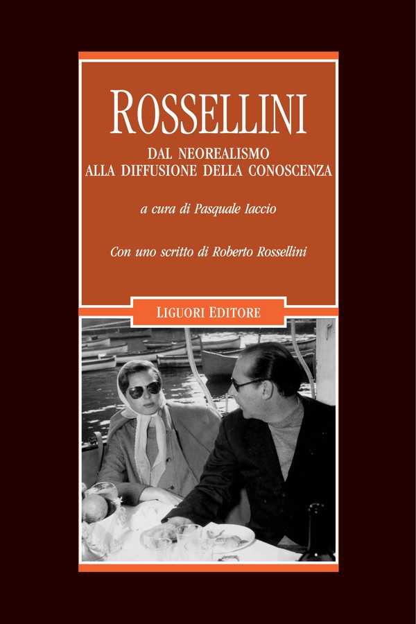 Rossellini. Dal neorealismo alla diffusione della conoscenza - Librerie.coop Rossellini. Dal neorealismo alla diffusione della conoscenza - Librerie.coop
