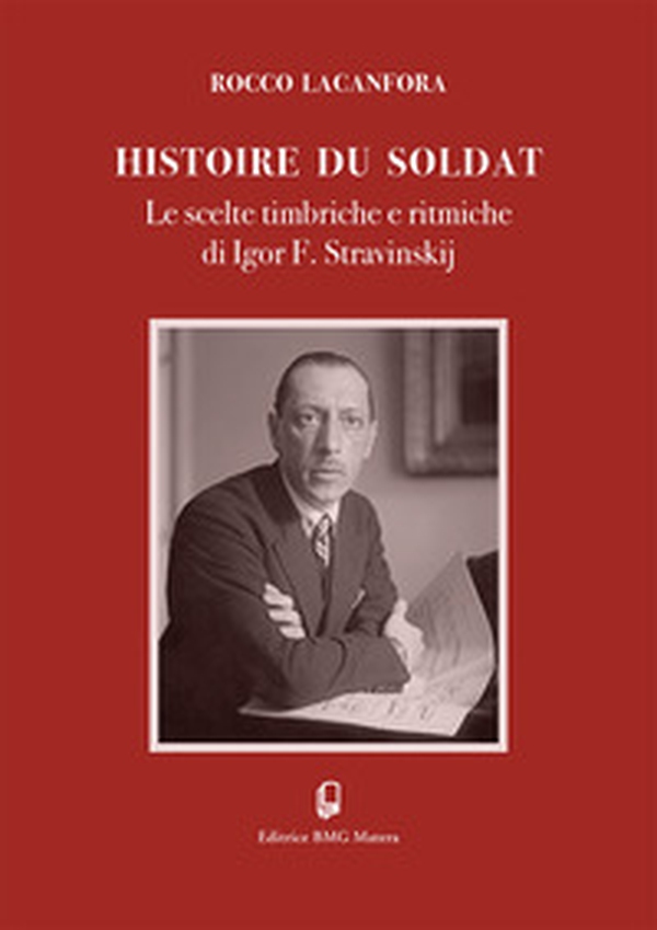 «Histoire du soldat». Le scelte timbriche e ritmiche di Igor F. Stravinskij - Librerie.coop «Histoire du soldat». Le scelte timbriche e ritmiche di Igor F. Stravinskij - Librerie.coop