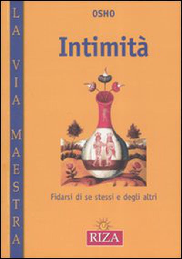 Intimità. Fidarsi di se stessi e degli altri - Librerie.coop Intimità. Fidarsi di se stessi e degli altri - Librerie.coop