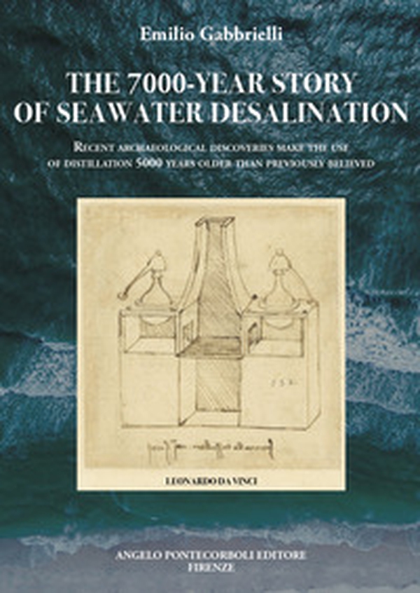 The 7000-year story of seawater desalination. Recent archaeological discoveries make the use of distillation 5000 years older than previously believed - Librerie.coop The 7000-year story of seawater desalination. Recent archaeological discoveries make the use of distillation 5000 years older than previously believed - Librerie.coop