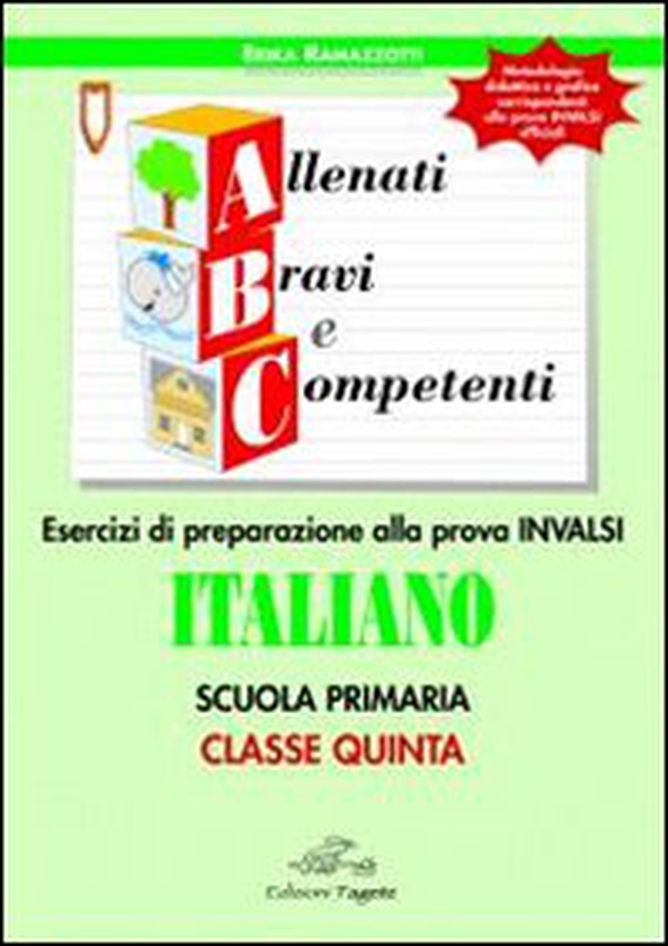 ABC allenati, bravi e competenti. Esercizi di preparazione alla prova INVALSI di italiano. Per la 5ª classe elementare - Librerie.coop ABC allenati, bravi e competenti. Esercizi di preparazione alla prova INVALSI di italiano. Per la 5ª classe elementare - Librerie.coop