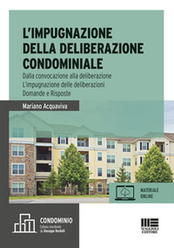 L'impugnazione della deliberazione condominiale. Dalla convocazione alla deliberazione. L'impugnazione delle deliberazioni. Domande e risposte - Librerie.coop L'impugnazione della deliberazione condominiale. Dalla convocazione alla deliberazione. L'impugnazione delle deliberazioni. Domande e risposte - Librerie.coop