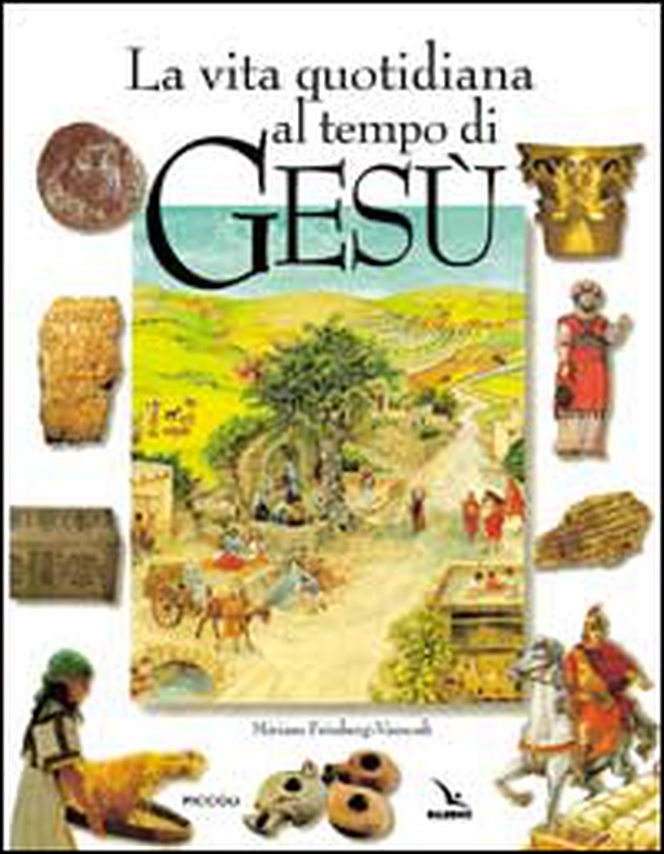 La vita quotidiana al tempo di Gesù - Librerie.coop La vita quotidiana al tempo di Gesù - Librerie.coop