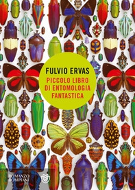 Piccolo libro di entomologia fantastica - Librerie.coop