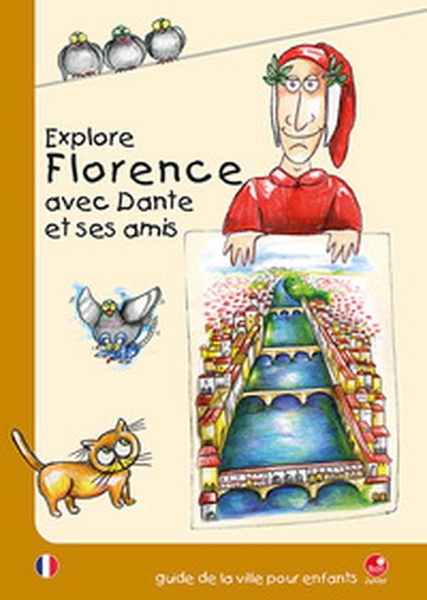 Explore Florence avec Dante et ses amis. Guide de la ville puor enfants - Librerie.coop Explore Florence avec Dante et ses amis. Guide de la ville puor enfants - Librerie.coop