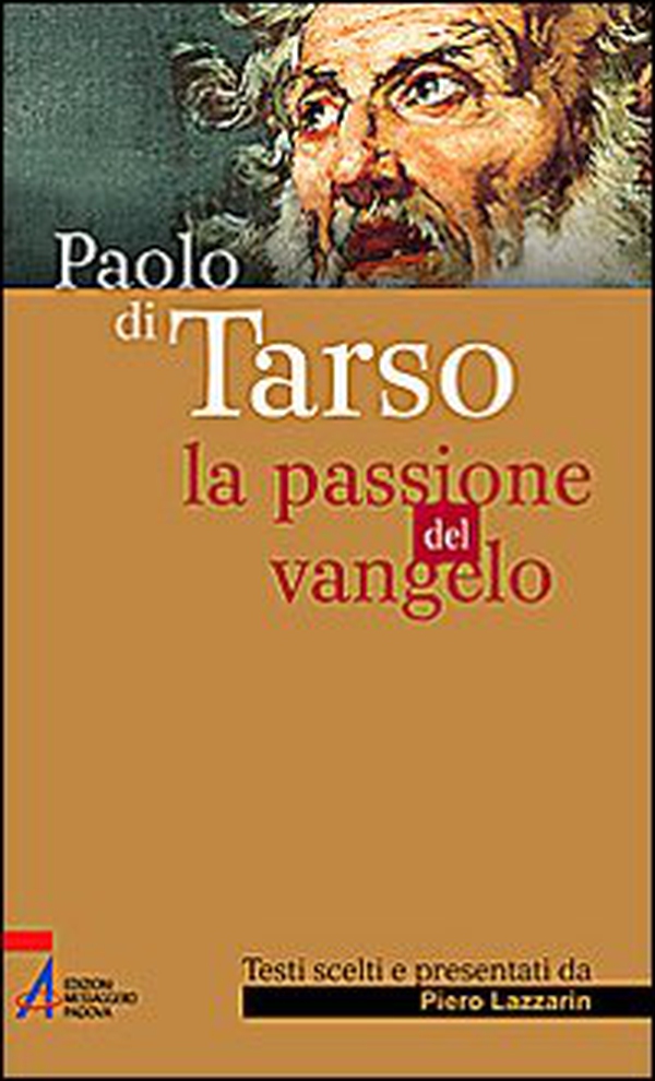 Paolo di Tarso. La passione del vangelo - Librerie.coop Paolo di Tarso. La passione del vangelo - Librerie.coop