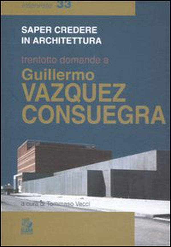 Trentotto domande a Guillermo Vazquez Consuegra - Librerie.coop Trentotto domande a Guillermo Vazquez Consuegra - Librerie.coop