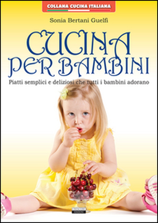Cucina per bambini. Piatti semplici e deliziosi che tutti i bambini adorano - Librerie.coop Cucina per bambini. Piatti semplici e deliziosi che tutti i bambini adorano - Librerie.coop