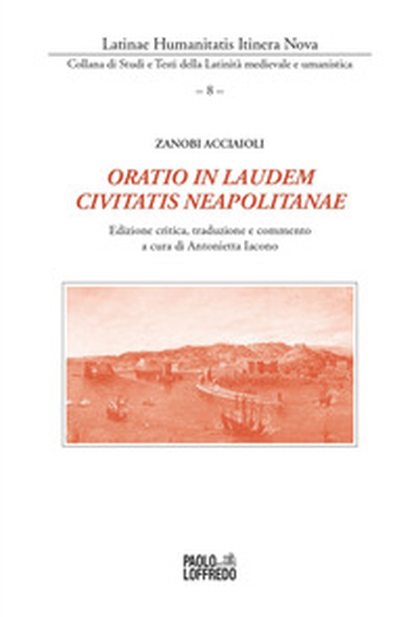 Oratio in laudem civitatis neapolitanae - Librerie.coop Oratio in laudem civitatis neapolitanae - Librerie.coop