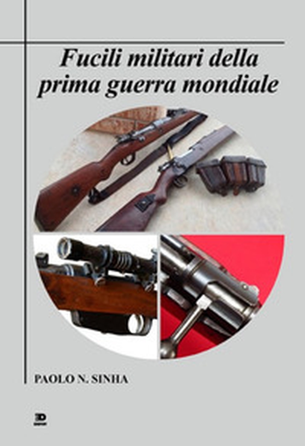 Fucili militari della prima guerra mondiale - Librerie.coop Fucili militari della prima guerra mondiale - Librerie.coop