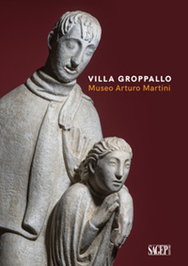 Villa Groppallo. Museo Arturo Martini - Librerie.coop Villa Groppallo. Museo Arturo Martini - Librerie.coop