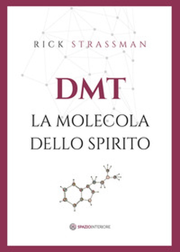 DMT. La molecola dello spirito - Librerie.coop DMT. La molecola dello spirito - Librerie.coop