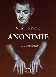 Anonimie. Poesie 2010-2020 - Librerie.coop