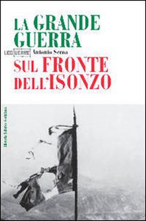 La Grande Guerra sul fronte dell'Isonzo - Librerie.coop La Grande Guerra sul fronte dell'Isonzo - Librerie.coop
