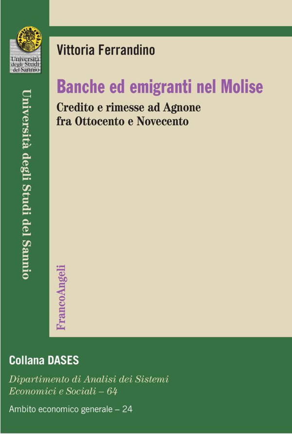 Banche ed emigranti nel Molise. Credito e rimesse ad Agnone fra Ottocento e Novecento - Librerie.coop Banche ed emigranti nel Molise. Credito e rimesse ad Agnone fra Ottocento e Novecento - Librerie.coop