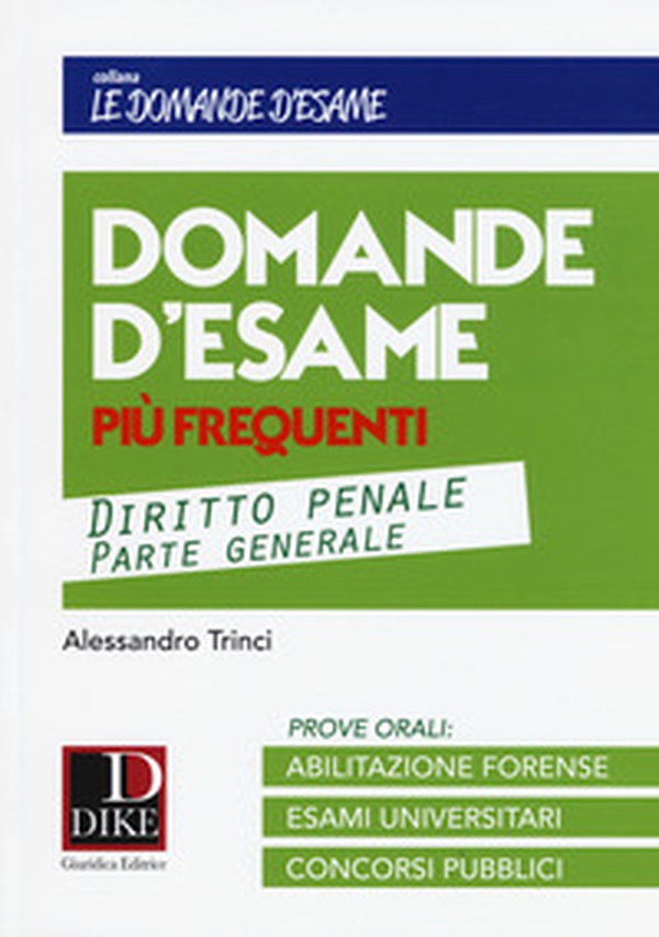 Domande d'esame più frequenti. Diritto penale parte generale - Librerie.coop Domande d'esame più frequenti. Diritto penale parte generale - Librerie.coop
