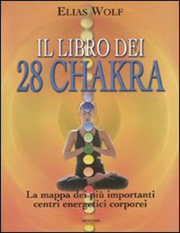 Il libro dei 28 chakra. La mappa dei più importanti centri energetici corporei - Librerie.coop Il libro dei 28 chakra. La mappa dei più importanti centri energetici corporei - Librerie.coop