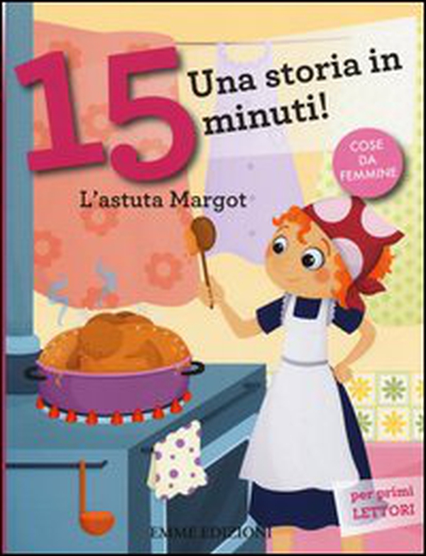 L'astuta Margot. Una storia in 15 minuti! - Librerie.coop L'astuta Margot. Una storia in 15 minuti! - Librerie.coop