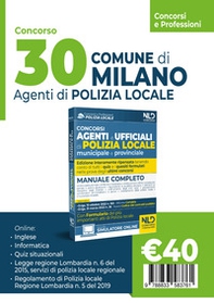 Concorso 30 agenti polizia locale Milano. Manuale per i concorsi completo di tutte le materie - Librerie.coop
