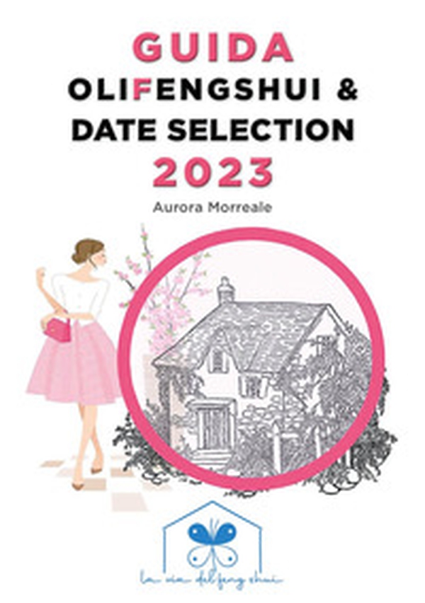 Guida olifengshui & date selection 2023 - Librerie.coop Guida olifengshui & date selection 2023 - Librerie.coop