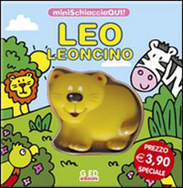 Leo leoncino. Minischiacciaqui! - Librerie.coop Leo leoncino. Minischiacciaqui! - Librerie.coop