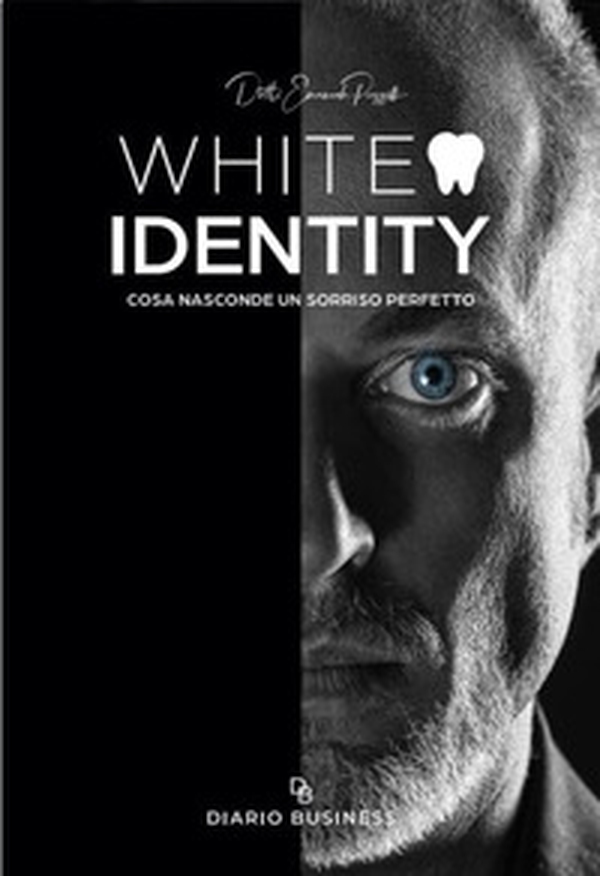White identity. Cosa nasconde un sorriso perfetto - Librerie.coop White identity. Cosa nasconde un sorriso perfetto - Librerie.coop