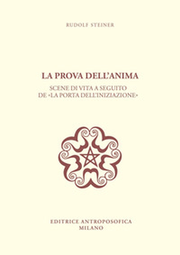 La prova dell'anima. Scene di vita a seguito de «La porta dell'iniziazione» - Librerie.coop La prova dell'anima. Scene di vita a seguito de «La porta dell'iniziazione» - Librerie.coop