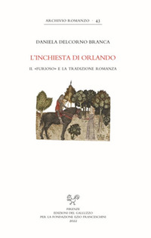 L'inchiesta di Orlando. Il «Furioso» e la tradizione romanza - Librerie.coop L'inchiesta di Orlando. Il «Furioso» e la tradizione romanza - Librerie.coop