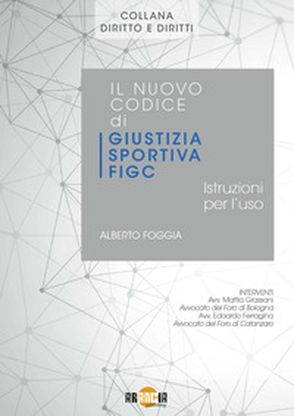 Il nuovo codice di giustizia sportiva FIGC. Istruzioni per l'uso - Librerie.coop Il nuovo codice di giustizia sportiva FIGC. Istruzioni per l'uso - Librerie.coop