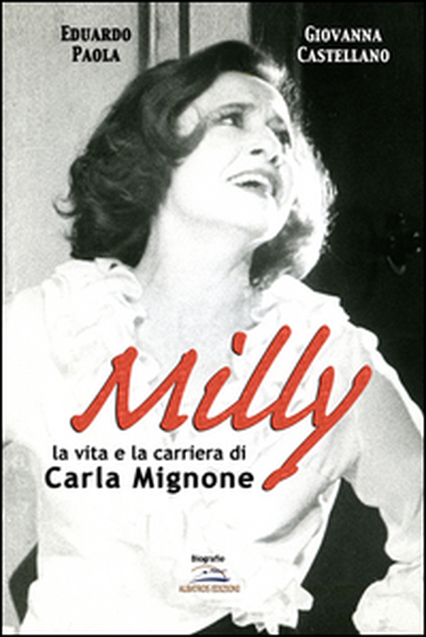Milly. La vita e la carriera di Carla Mignone - Librerie.coop Milly. La vita e la carriera di Carla Mignone - Librerie.coop