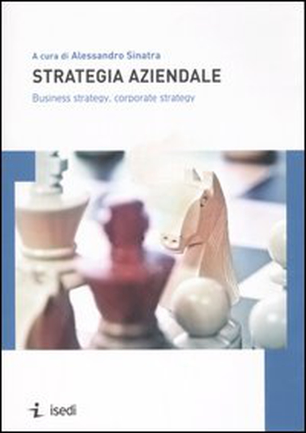 Strategia aziendale. Business strategy, corporate strategy - Librerie.coop Strategia aziendale. Business strategy, corporate strategy - Librerie.coop