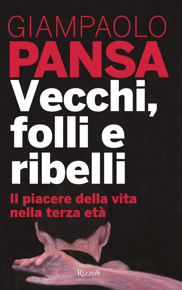 Vecchi, folli e ribelli - Librerie.coop Vecchi, folli e ribelli - Librerie.coop