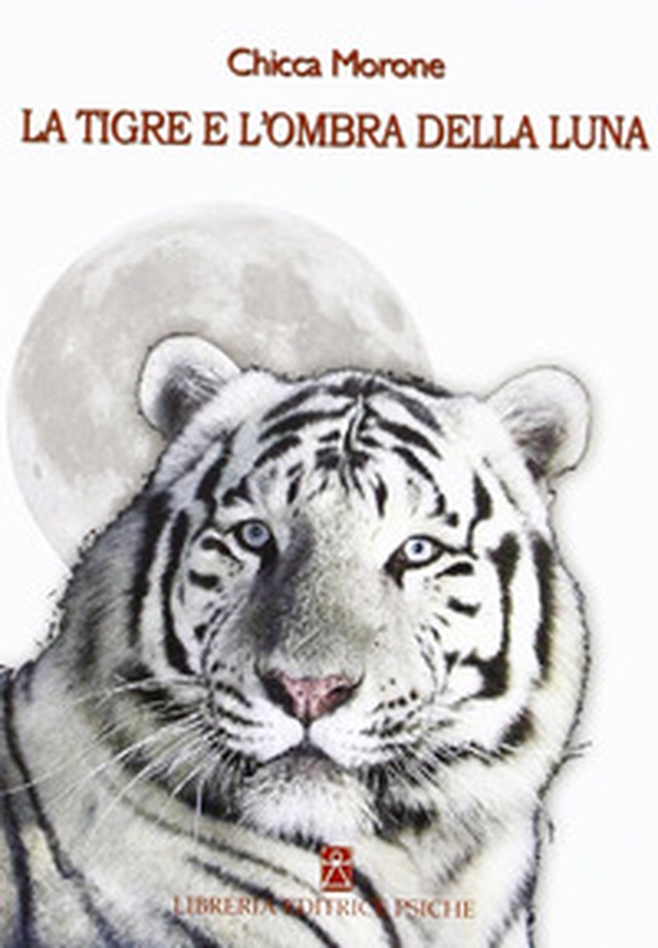 La tigre e l'ombra della luna - Librerie.coop La tigre e l'ombra della luna - Librerie.coop
