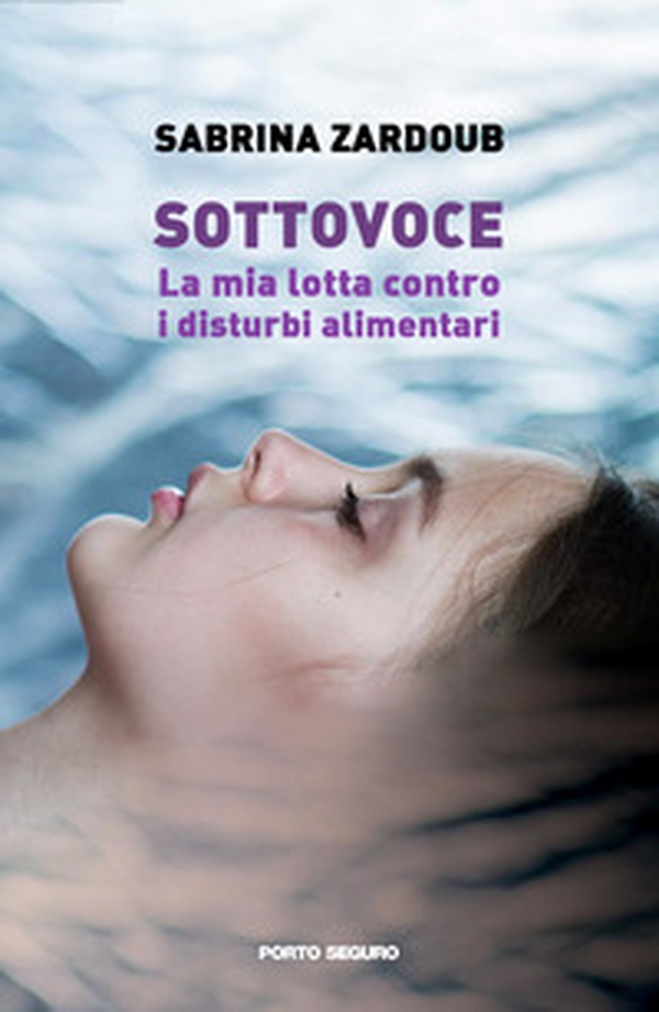 Sottovoce. La mia lotta contro i disturbi alimentari - Librerie.coop Sottovoce. La mia lotta contro i disturbi alimentari - Librerie.coop