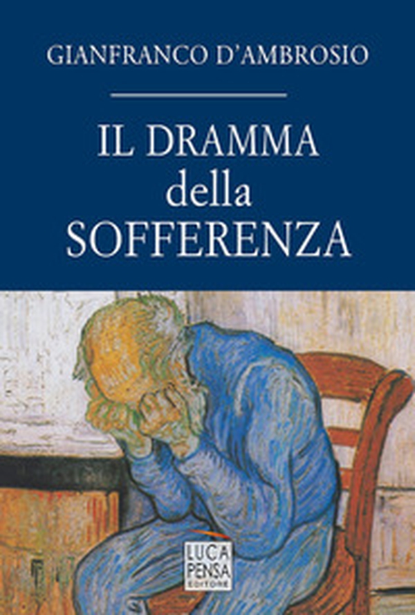Il dramma della sofferenza - Librerie.coop Il dramma della sofferenza - Librerie.coop