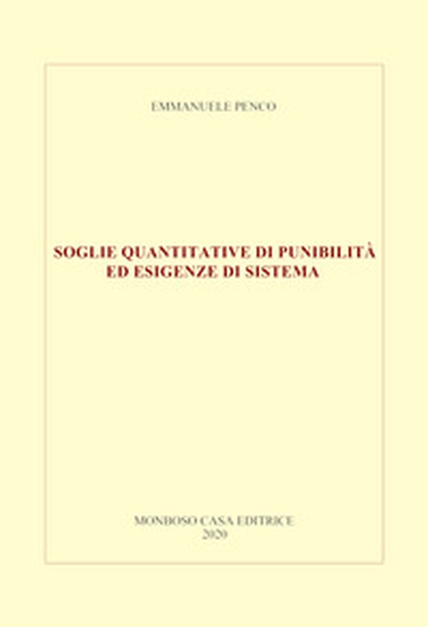 Soglie quantitative di punibilità ed esigenze di sistema - Librerie.coop Soglie quantitative di punibilità ed esigenze di sistema - Librerie.coop