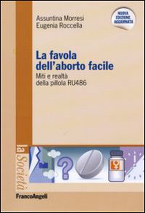 La favola dell'aborto facile. Miti e realtà della pillola RU 486 - Librerie.coop La favola dell'aborto facile. Miti e realtà della pillola RU 486 - Librerie.coop