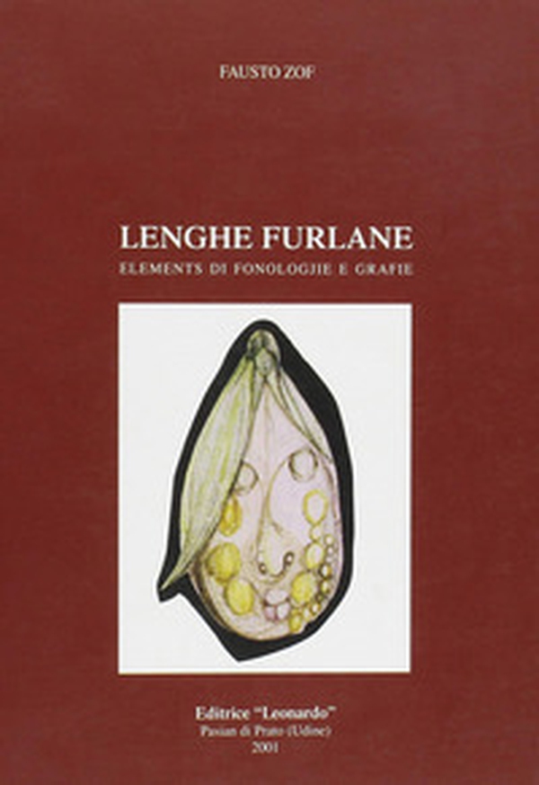 Lenghe furlane. Elements di fonologjie e grafie. Testo friulano - Librerie.coop Lenghe furlane. Elements di fonologjie e grafie. Testo friulano - Librerie.coop