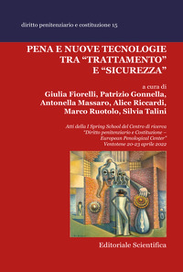Pena e nuove tecnologie tra «trattamento» e «sicurezza» - Librerie.coop Pena e nuove tecnologie tra «trattamento» e «sicurezza» - Librerie.coop