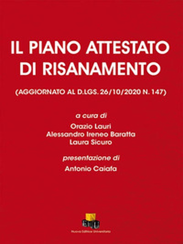 Il Piano attestato di risanamento. (Aggiornato al D.LGS.26/10/2020 n. 147) - Librerie.coop Il Piano attestato di risanamento. (Aggiornato al D.LGS.26/10/2020 n. 147) - Librerie.coop