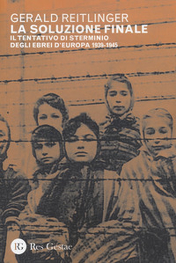 La soluzione finale. Il tentativo di sterminio degli ebrei d'Europa 1939-1945 - Librerie.coop La soluzione finale. Il tentativo di sterminio degli ebrei d'Europa 1939-1945 - Librerie.coop