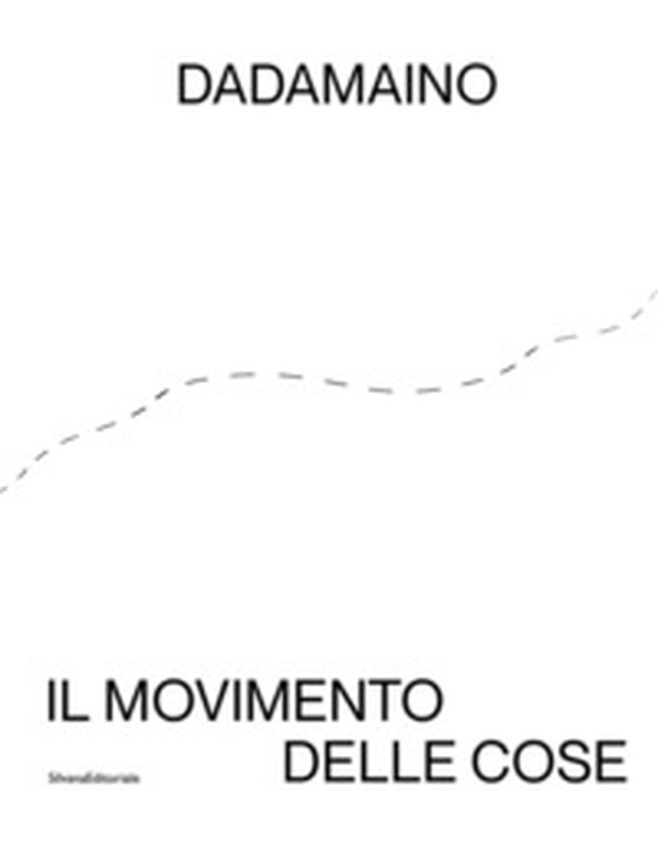 Dadamaino. Il movimento delle cose. Ediz. italiana e inglese - Librerie.coop Dadamaino. Il movimento delle cose. Ediz. italiana e inglese - Librerie.coop