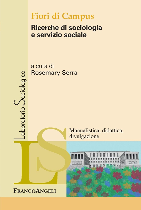 Fiori di Campus. Ricerche di sociologia e servizio sociale - Librerie.coop Fiori di Campus. Ricerche di sociologia e servizio sociale - Librerie.coop