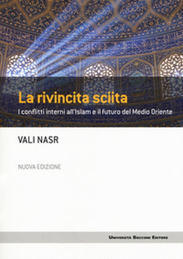 La rivincita sciita. I conflitti interni all'Islam e il futuro del Medio Oriente - Librerie.coop La rivincita sciita. I conflitti interni all'Islam e il futuro del Medio Oriente - Librerie.coop