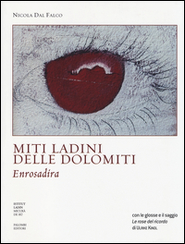 Miti ladini delle Dolomiti. Enrosadira - Librerie.coop Miti ladini delle Dolomiti. Enrosadira - Librerie.coop
