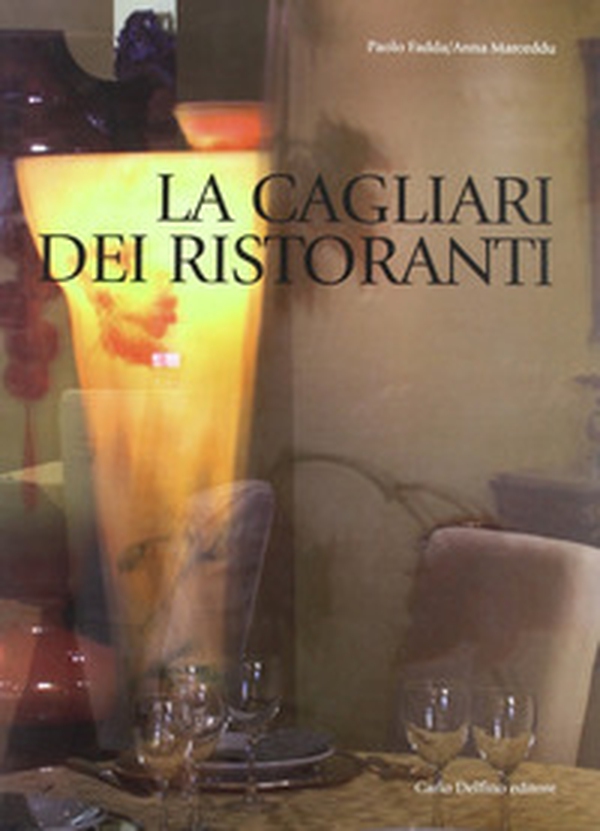 La Cagliari dei ristoranti - Librerie.coop La Cagliari dei ristoranti - Librerie.coop