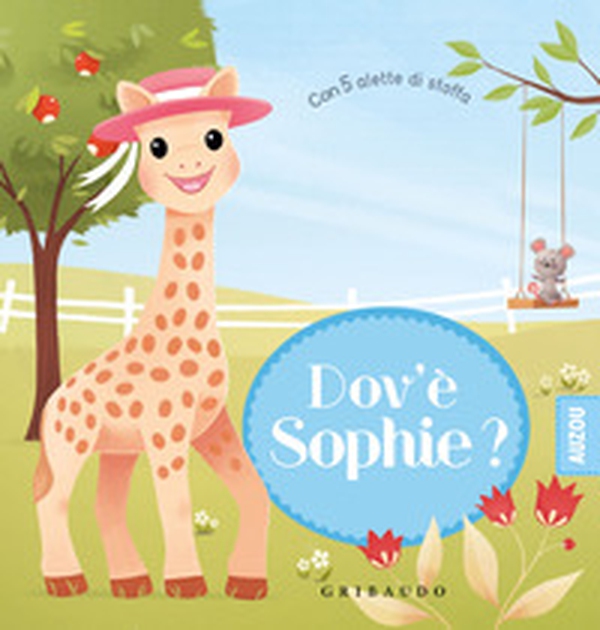 Dov'è Sophie? Sophie la giraffa - Librerie.coop Dov'è Sophie? Sophie la giraffa - Librerie.coop