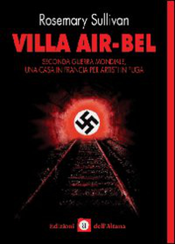 Villa Air-Bel. Seconda guerra mondiale. Una casa in Francia per artisti in fuga - Librerie.coop Villa Air-Bel. Seconda guerra mondiale. Una casa in Francia per artisti in fuga - Librerie.coop